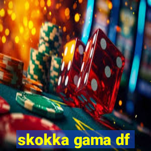 skokka gama df
